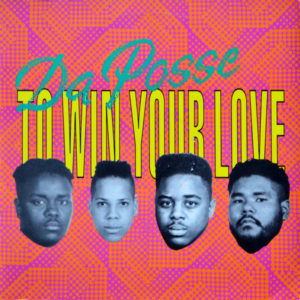 Da Posse - ''To Win Your Love''