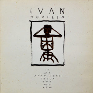 Ivan Neville - ''If My Ancestors Could See Me Now''