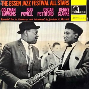Coleman Hawkins. Bud Powell. Oscar Pettiford. Kenny Clarke - ''The Essen Jazz Festival All Stars''