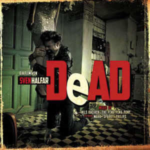 Nils Kacirek & The Peng Peng Pony Featuring Mark Phillips - ''Dead The Soundtrack''