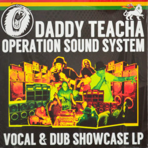 Daddy Teacha & Operation Sound System - ''Vocal & Dub Showcase''