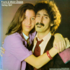 Frank Zappa & Moon Zappa - ''Valley Girl''