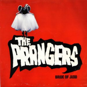 The Prangers - ''Bride Of Judd''