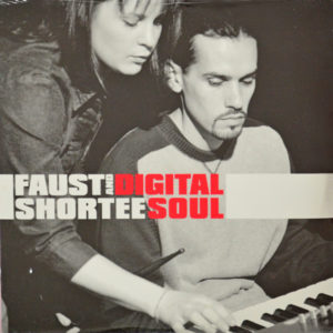 Faust & Shortee - ''Digital Soul''