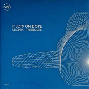 Pilots On Dope - ''Udopeia - The Remixes''