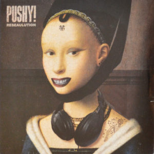 Pushy! - ''Reseaulution''
