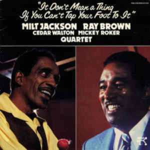 Milt Jackson & Ray Brown & Cedar Walton & Mickey Roker - ''It Don't Mean A Thing If You Can't Tap Your Foot To It''