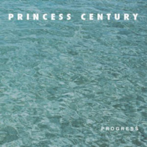 Princess Century - ''Progress''