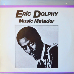 Eric Dolphy - ''Music Matador''