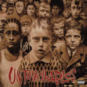Korn - ''Untouchables ''