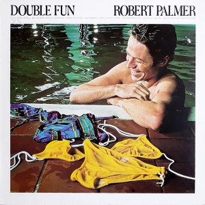 Robert Palmer - ''Double Fun''