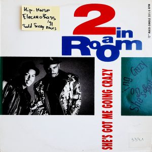 2 In A Room - ''She's Got Me Going Crazy''