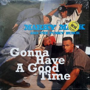 Marky Mark & The Funky Bunch - ''Gonna Have A Good Time''