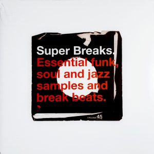 Super Breaks. Essential Funk, Soul And Jazz Samples And Break Beats