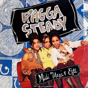 Midi, Maxi & Efti - ''Ragga Steady''