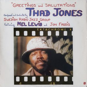 Thad Jones, Radiojazzgruppen Featuring Mel Lewis And Jon Faddis - ''Greetings And Salutations''