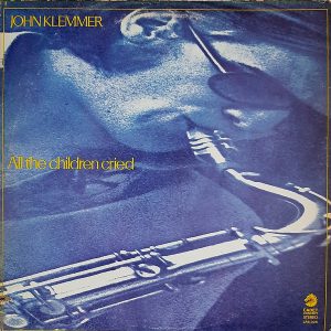 John Klemmer - ''All The Children Cried''