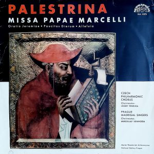 Giovanni Pierluigi da Palestrina, Czech Philharmonic Chorus, Josef Veselka, Prague Madrigal Singers, Miroslav Venhoda - ''Missa Papae Marcelli''