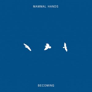 Mammal Hands - ''Becoming ''