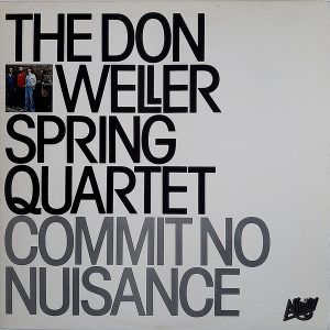 The Don Weller Spring Quartet - ''Commit No Nuisance''