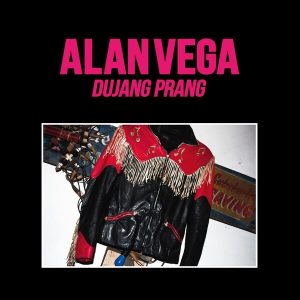 Alan Vega - ''Dujang Prang''