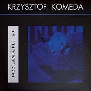 Krzysztof Komeda - ''Jazz Jamboree 63''