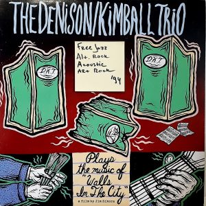 Denison Kimball Trio - ''Plays The Music Of "Walls In The City"''