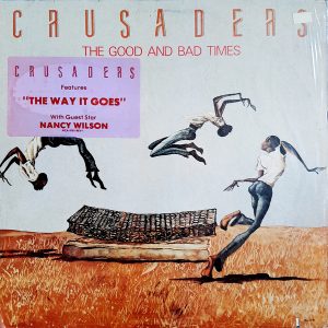 The Crusaders - ''The Good And Bad Times''
