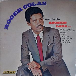 Roger Colas - ''Canta De Agustin Lara''