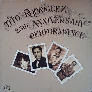 Tito Rodriguez - ''Tito Rodriguez 25th Anniversary Performance''
