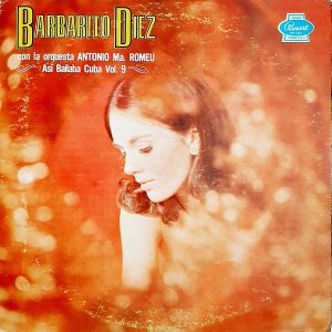 Barbarito Diez con la Orquesta Antonio Maria Romeu - ''Asi Bailaba Cuba Vol. 9''