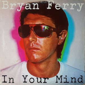 Bryan Ferry - ''In Your Mind''