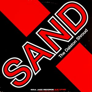 Sand - ''The Dalston Shroud''