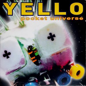 Yello - ''Pocket Universe''