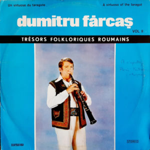 Dumitru Fărcaș - ''Un Virtuose Du Taragote Vol. II / A Virtuoso Of The Taragot Vol. II''