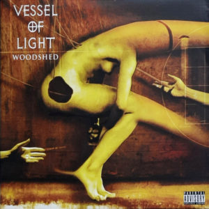 Vessel Of Light - ''Woodshed''