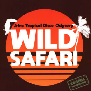 ''Wild Safari: Afro Tropical Disco Odyssey''