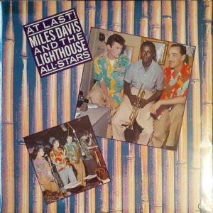 Miles Davis And Howard Rumsey's Lighthouse All-Stars - ''At Last!''