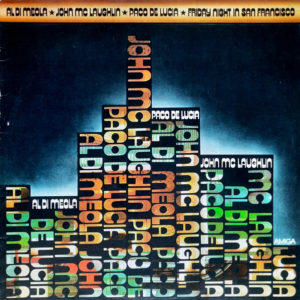 Al Di Meola / John McLaughlin / Paco De Lucía - ''Friday Night In San Francisco''