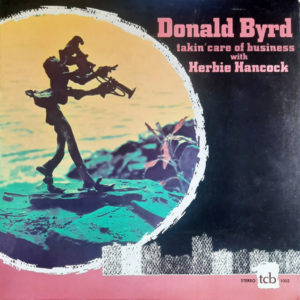 Donald Byrd With Herbie Hancock - ''Takin' Care Of Business''