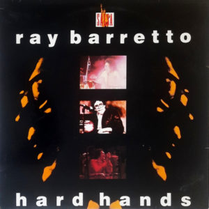 Ray Barretto - ''Hard Hands''