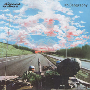 The Chemical Brothers - ''No Geography''
