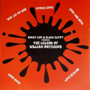 Bukky Leo & Black Egypt - ''Presents - The Legend Of William Onyeabor''