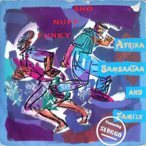Afrika Bambaataa & Family - ''Sho Nuff Funky''