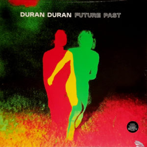 Duran Duran - ''Future Past''