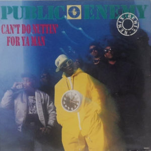 Public Enemy - ''Can't Do Nuttin' For Ya Man''