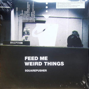 Squarepusher - ''Feed Me Weird Things''