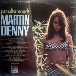 Martin Denny - ''Paradise Moods''