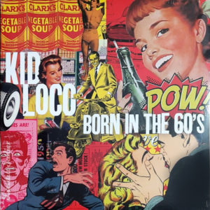 Kid Loco - ''Born In The 60's''