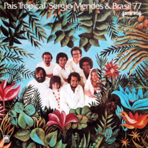 Sérgio Mendes & Brasil '77 - ''País Tropical''